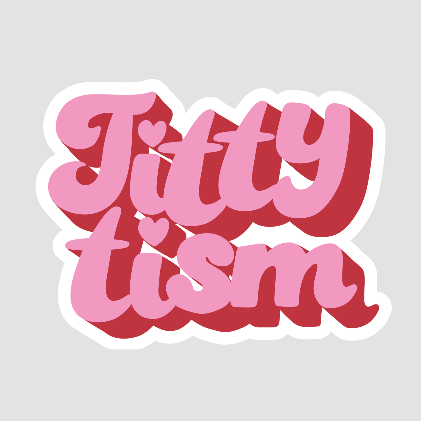 Titty-tism Sticker